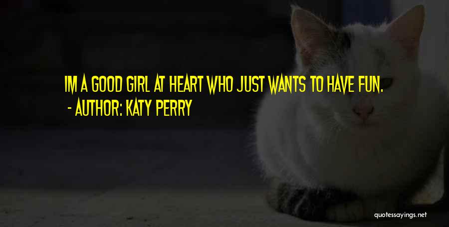 A Girl With A Good Heart Quotes By Katy Perry