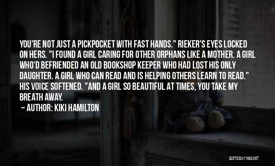 A Girl With Beautiful Eyes Quotes By Kiki Hamilton