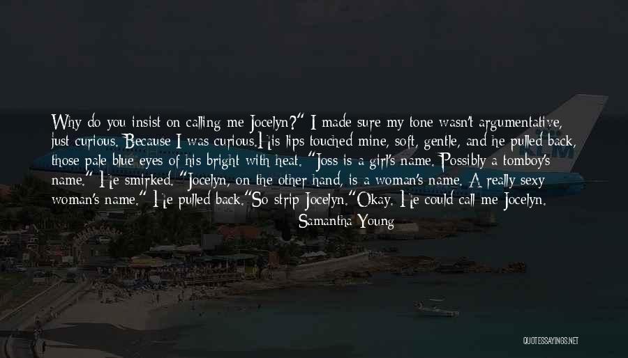 A Girl With Blue Eyes Quotes By Samantha Young A Girl With Blue Eyes Quotes By Samantha Young