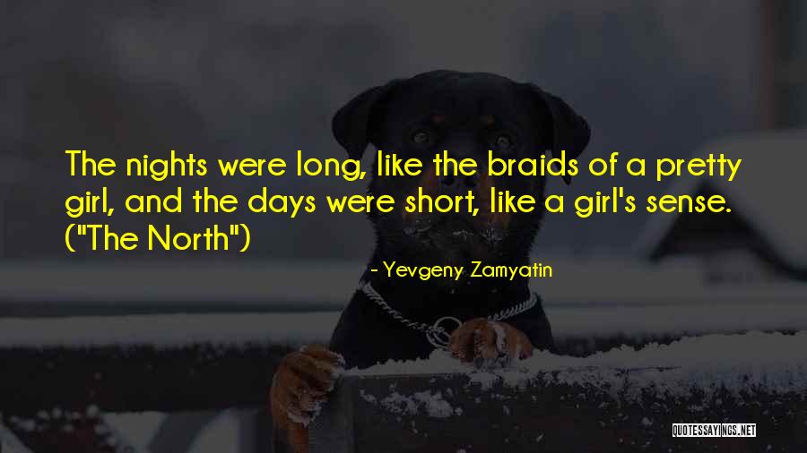 A Girl With Braids Quotes By Yevgeny Zamyatin A Girl With Braids Quotes By Yevgeny Zamyatin