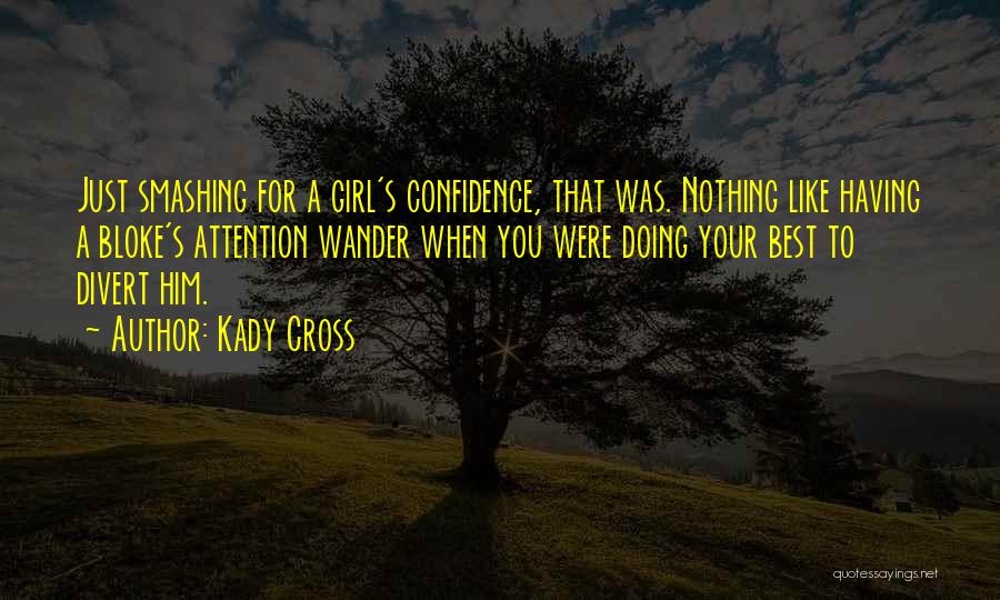 A Girl With Confidence Quotes By Kady Cross