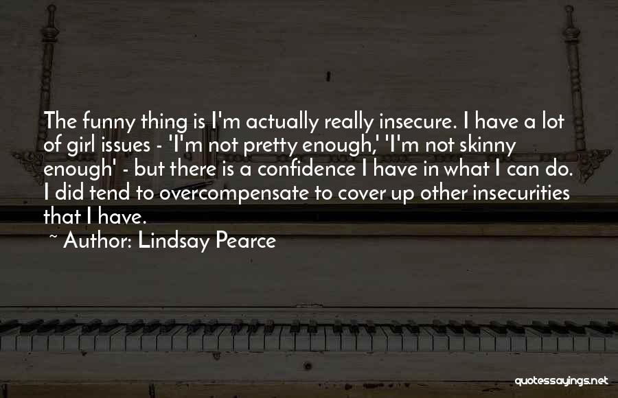 A Girl With Confidence Quotes By Lindsay Pearce