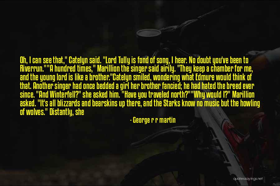 A Girl You Like But Can't Have Quotes By George R R Martin