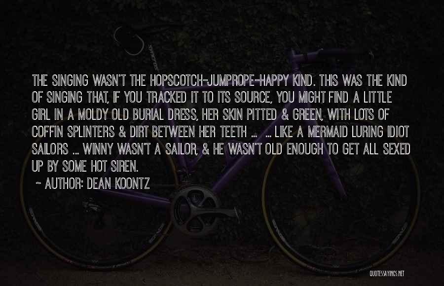 A Girl You Like Quotes By Dean Koontz