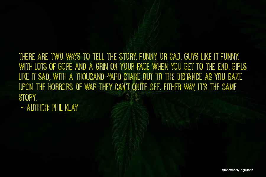 A Girl You Like Quotes By Phil Klay