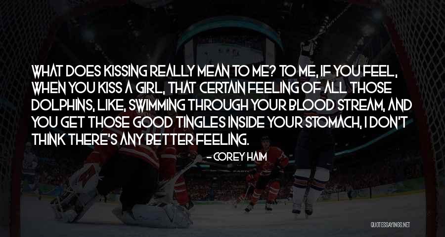 A Girl You Really Like Quotes By Corey Haim A Girl You Really Like Quotes By Corey Haim