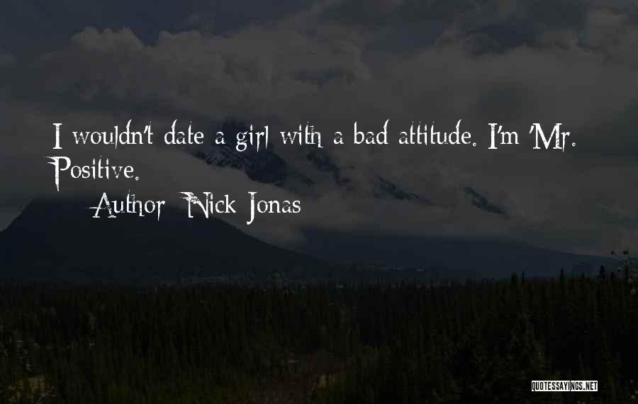 A Girl's Attitude Quotes By Nick Jonas