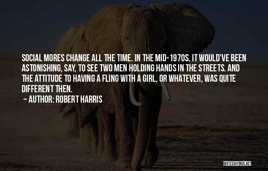 A Girl's Attitude Quotes By Robert Harris