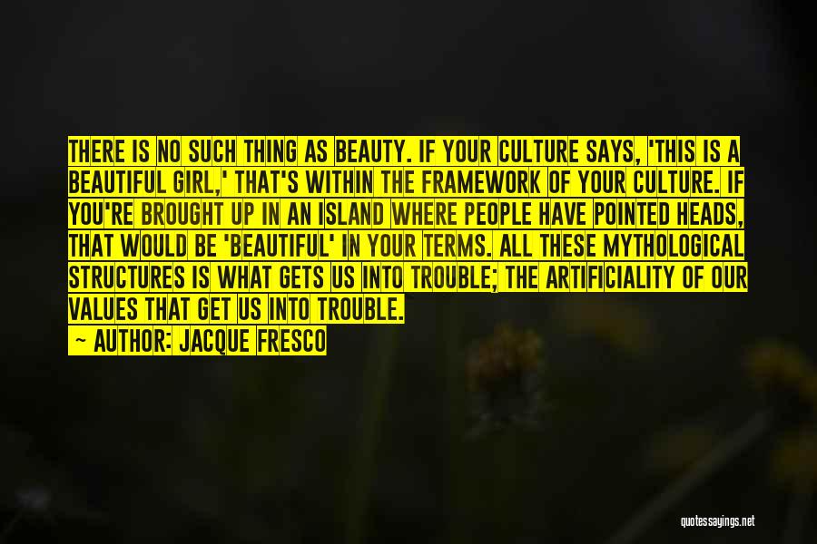 A Girl's Beauty Quotes By Jacque Fresco