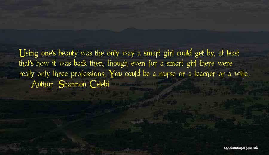 A Girl's Beauty Quotes By Shannon Celebi