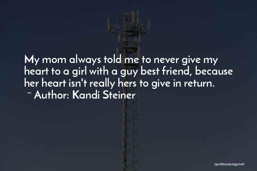 A Girl's Best Guy Friend Quotes By Kandi Steiner