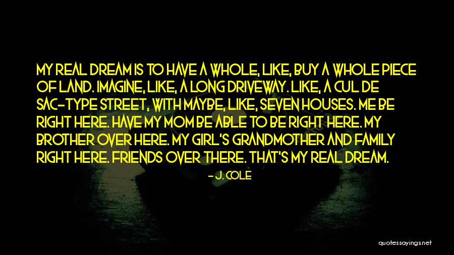 A Girl's Dream Quotes By J. Cole