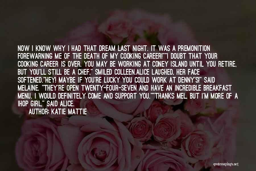 A Girl's Dream Quotes By Katie Mattie