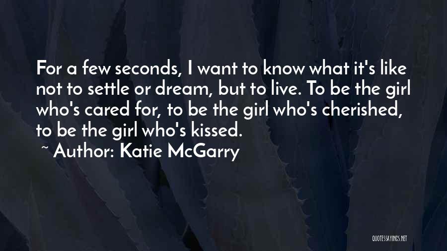 A Girl's Dream Quotes By Katie McGarry