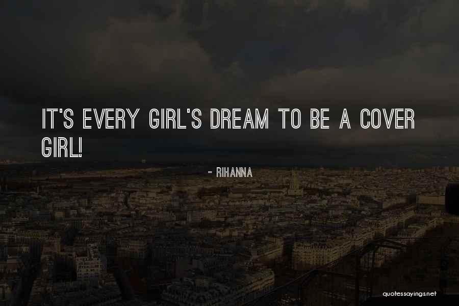 A Girl's Dream Quotes By Rihanna