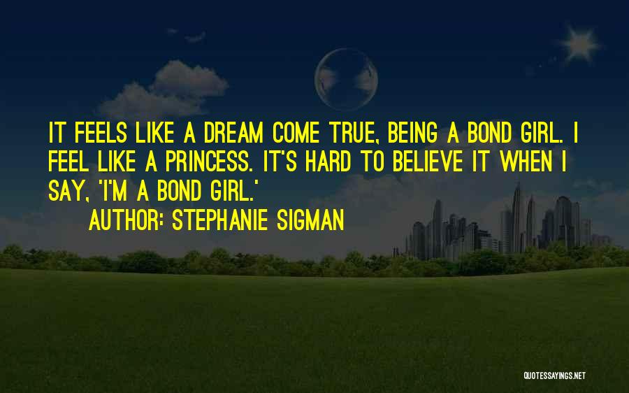 A Girl's Dream Quotes By Stephanie Sigman