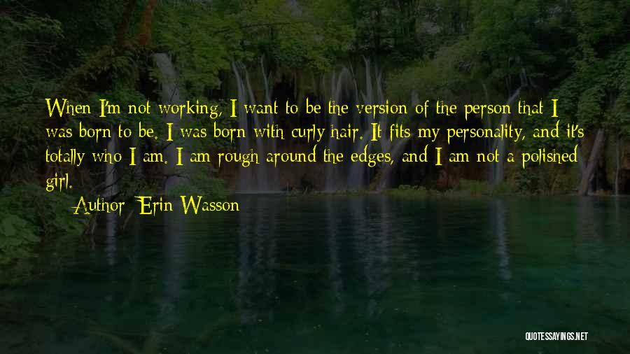 A Girl's Personality Quotes By Erin Wasson