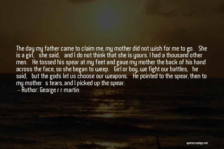 A Girl's Wish Quotes By George R R Martin