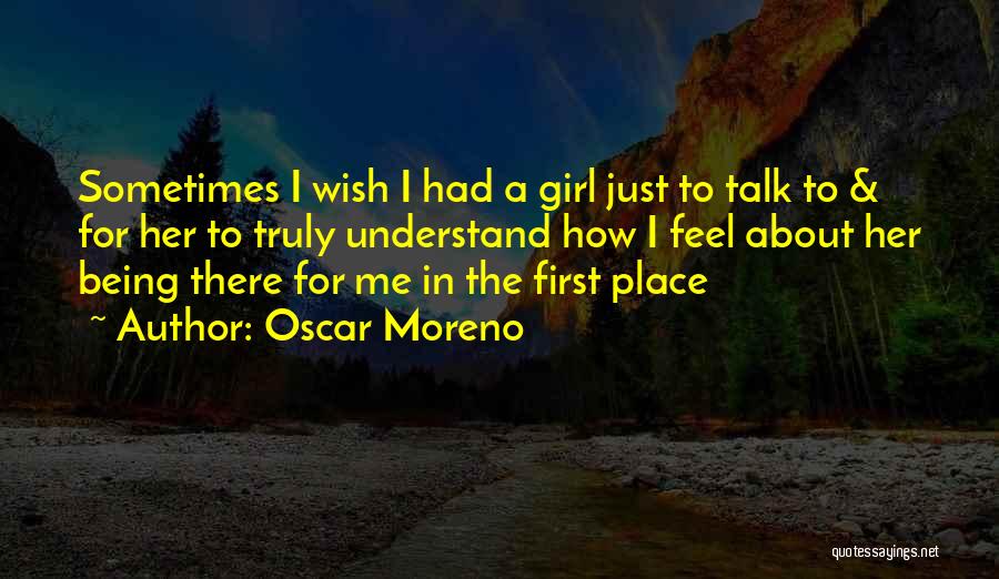 A Girl's Wish Quotes By Oscar Moreno