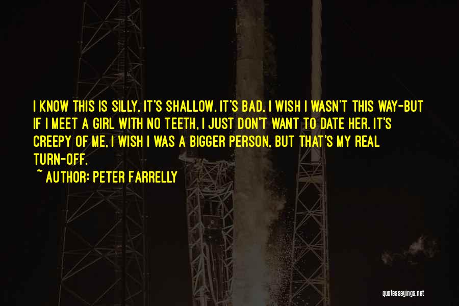 A Girl's Wish Quotes By Peter Farrelly