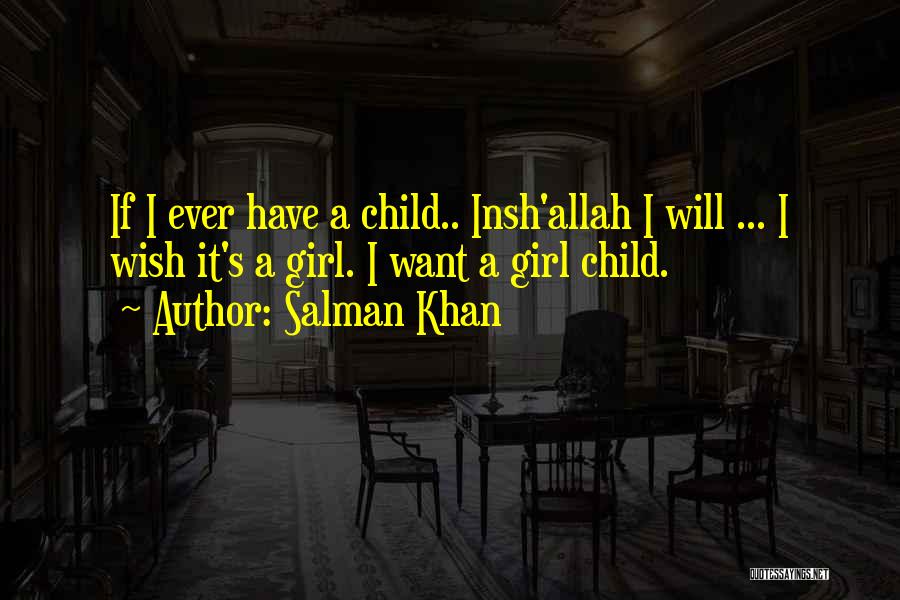 A Girl's Wish Quotes By Salman Khan