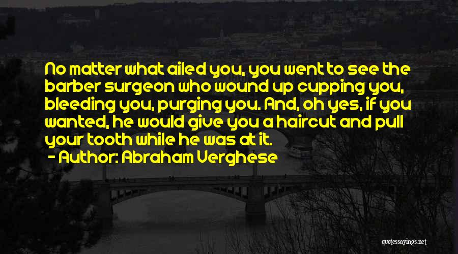 A Give Up Quotes By Abraham Verghese