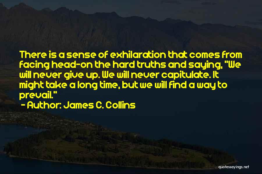 A Give Up Quotes By James C. Collins