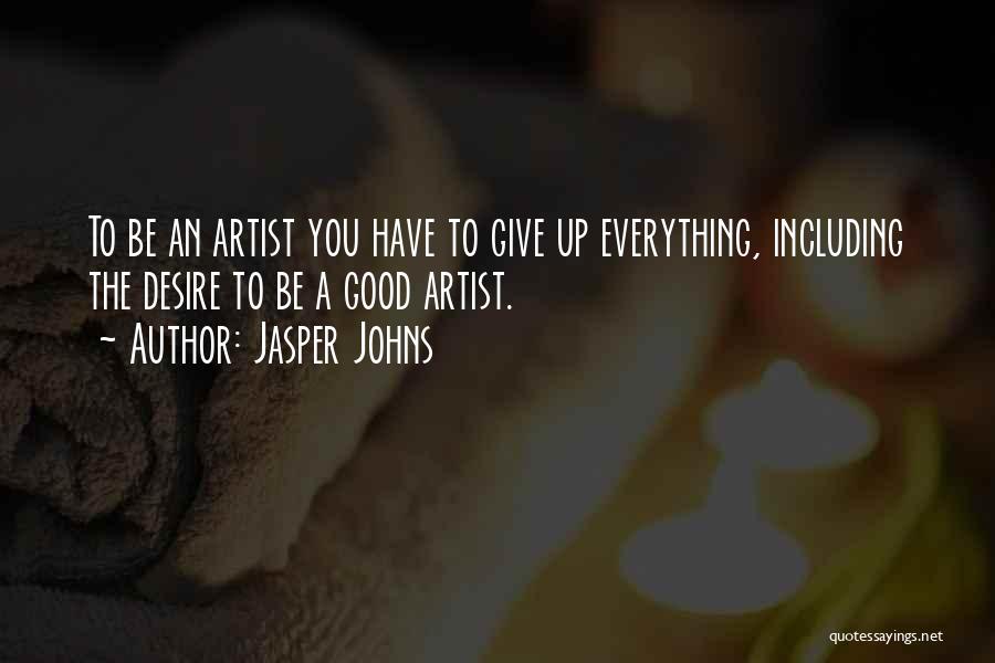 A Give Up Quotes By Jasper Johns