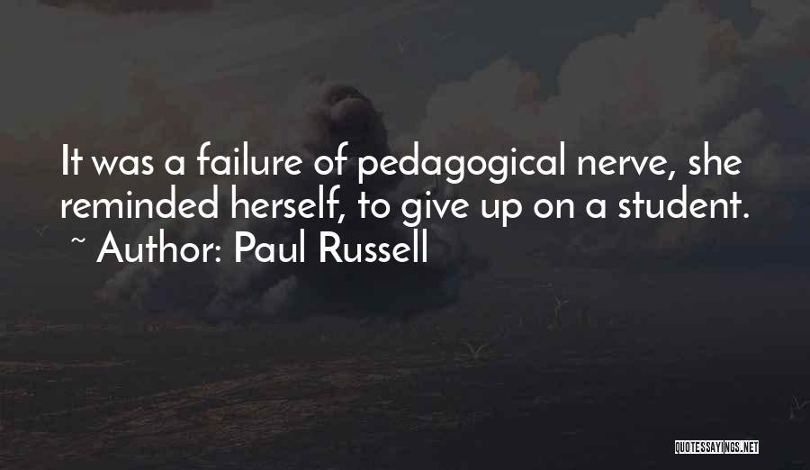 A Give Up Quotes By Paul Russell