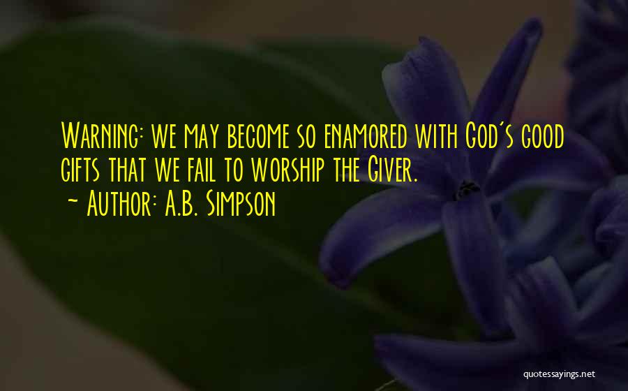 A Giver Quotes By A.B. Simpson