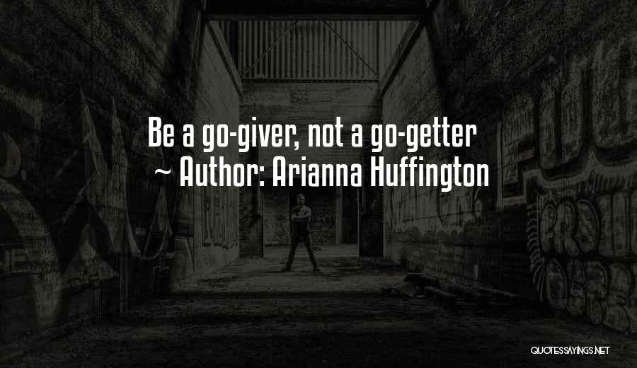 A Giver Quotes By Arianna Huffington