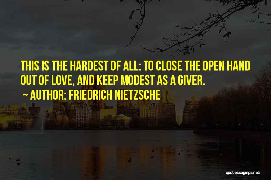 A Giver Quotes By Friedrich Nietzsche