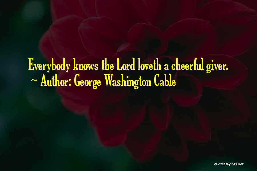 A Giver Quotes By George Washington Cable