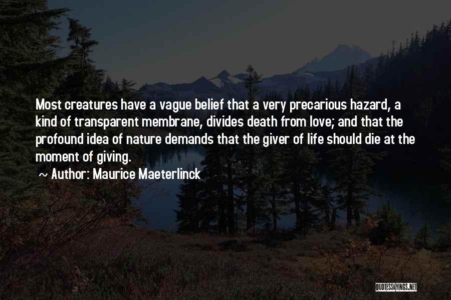 A Giver Quotes By Maurice Maeterlinck