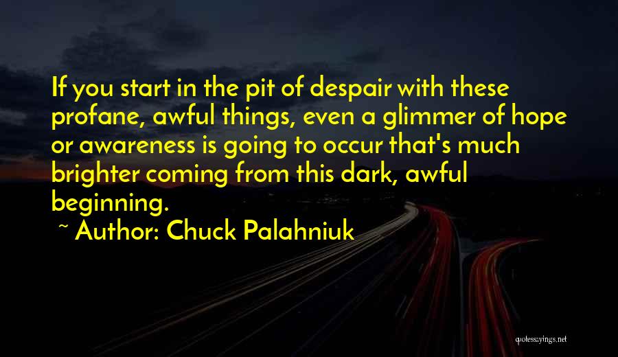 A Glimmer Of Hope Quotes By Chuck Palahniuk