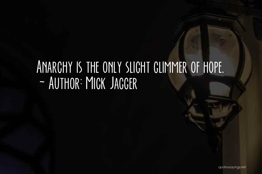 A Glimmer Of Hope Quotes By Mick Jagger