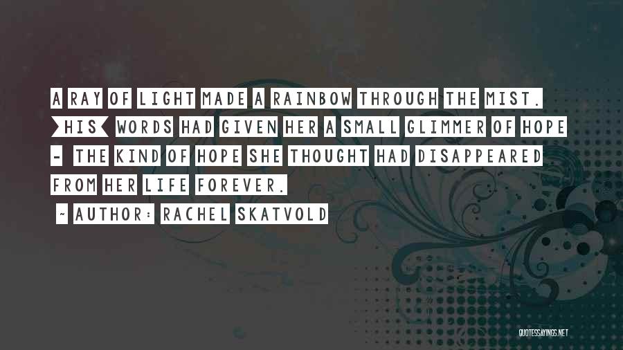 A Glimmer Of Hope Quotes By Rachel Skatvold