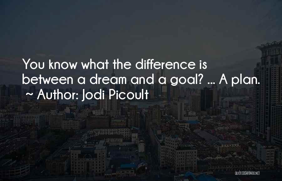 A Goal Without A Plan Quotes By Jodi Picoult