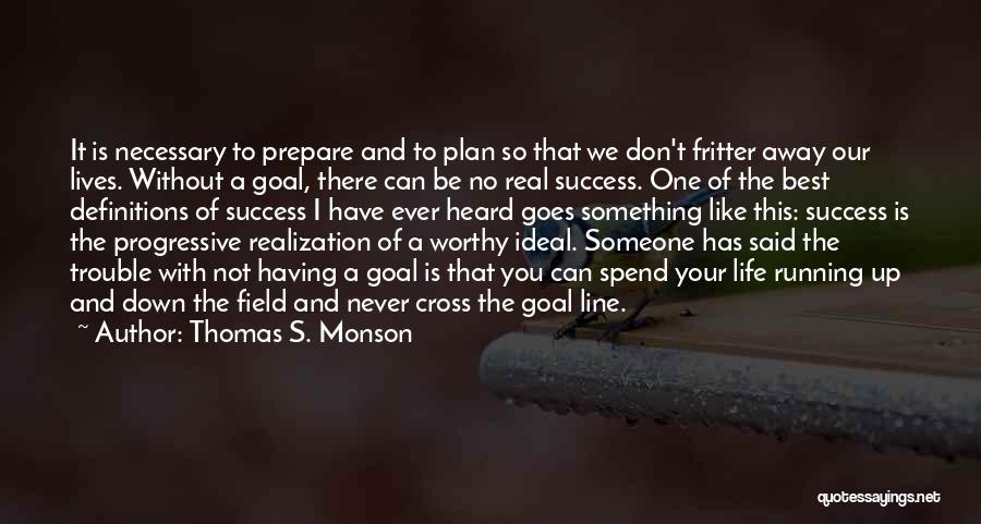 A Goal Without A Plan Quotes By Thomas S. Monson