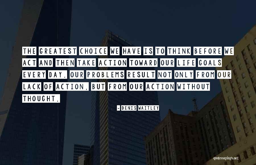 A Goal Without Action Quotes By Denis Waitley A Goal Without Action Quotes By Denis Waitley