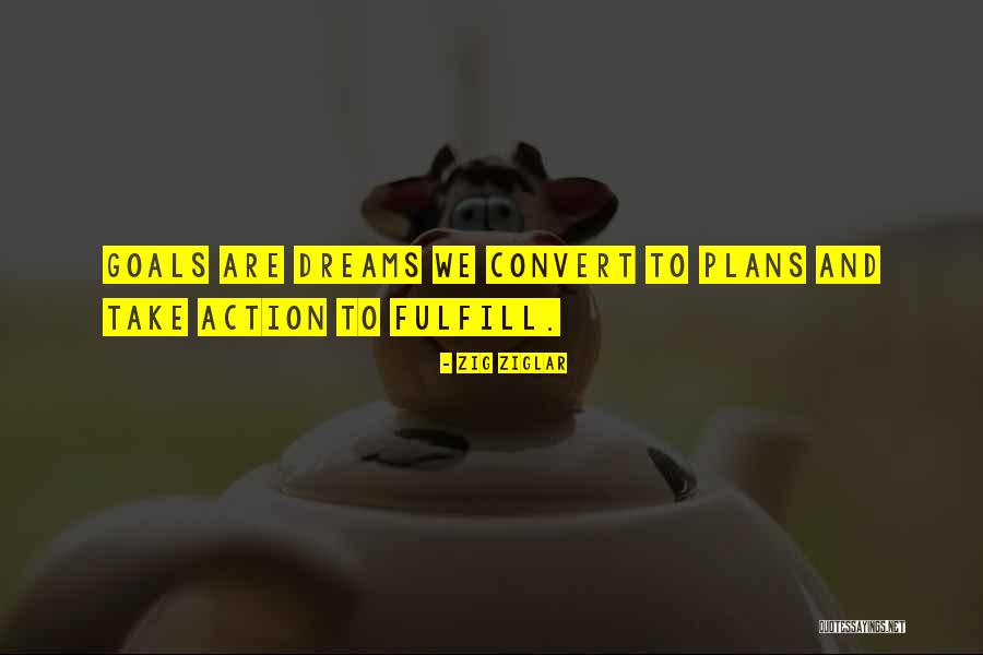 A Goal Without Action Quotes By Zig Ziglar A Goal Without Action Quotes By Zig Ziglar