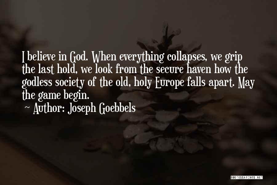 A Godless Society Quotes By Joseph Goebbels