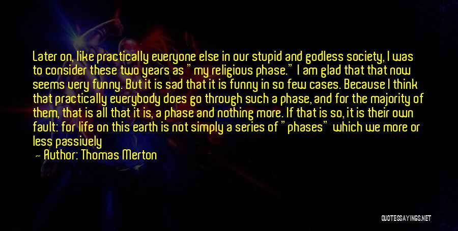 A Godless Society Quotes By Thomas Merton