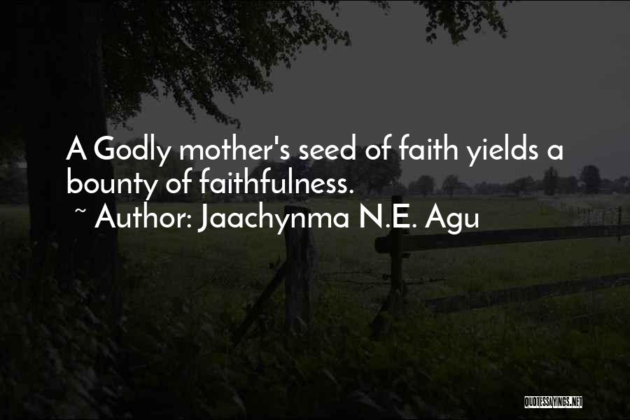 A Godly Marriage Quotes By Jaachynma N.E. Agu