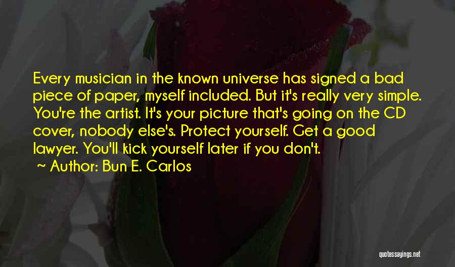 A Good Artist Quotes By Bun E. Carlos