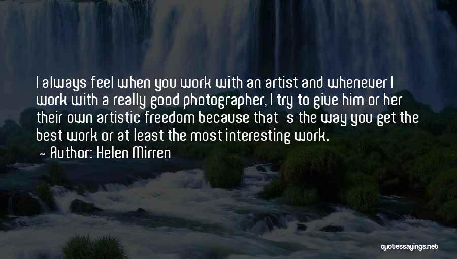 A Good Artist Quotes By Helen Mirren