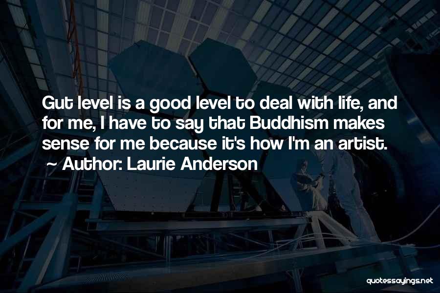 A Good Artist Quotes By Laurie Anderson
