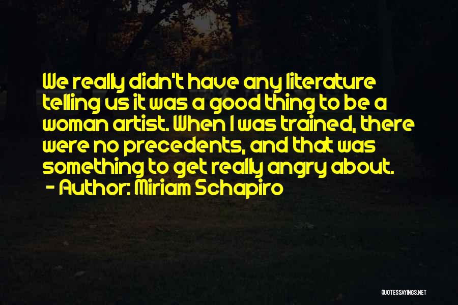 A Good Artist Quotes By Miriam Schapiro