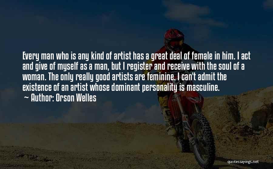 A Good Artist Quotes By Orson Welles