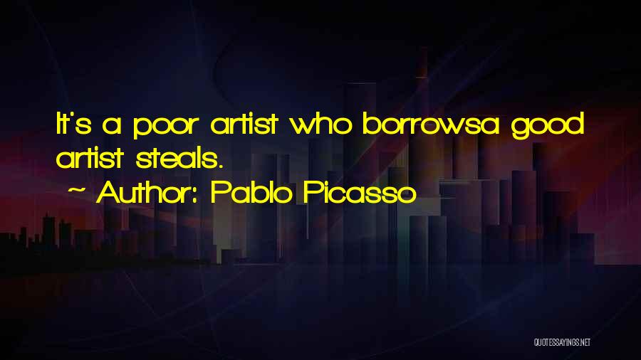 A Good Artist Quotes By Pablo Picasso